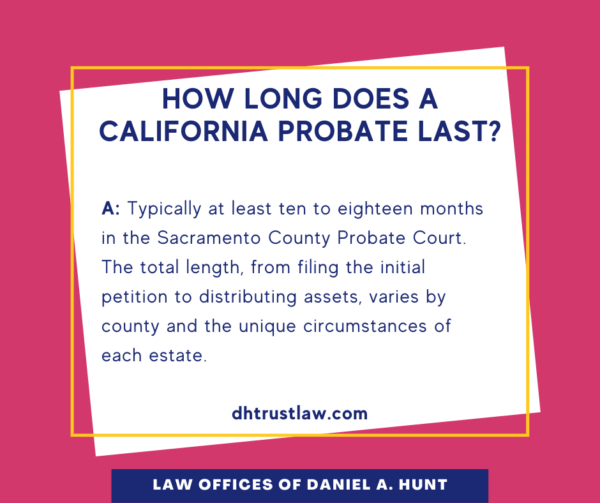 How long does a CA probate last