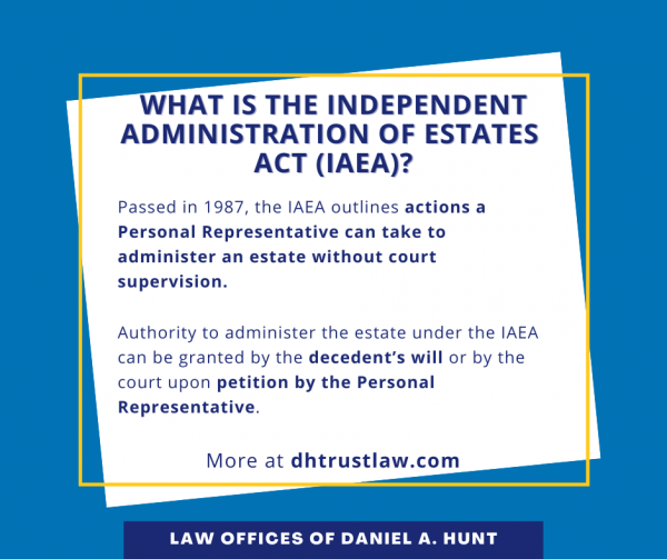 What is the Independent Administration of Estates Act (IAEA)?