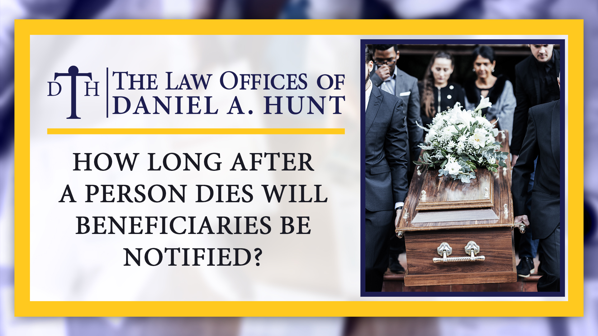 How Long After a Person Dies Will Beneficiaries Be Notified
