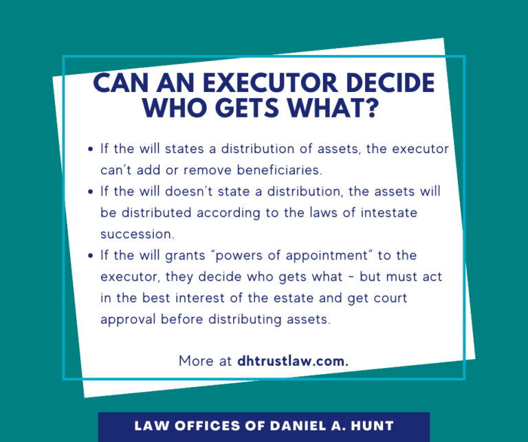 Can an Executor Decide Who Gets What? • Law Offices of Daniel Hunt