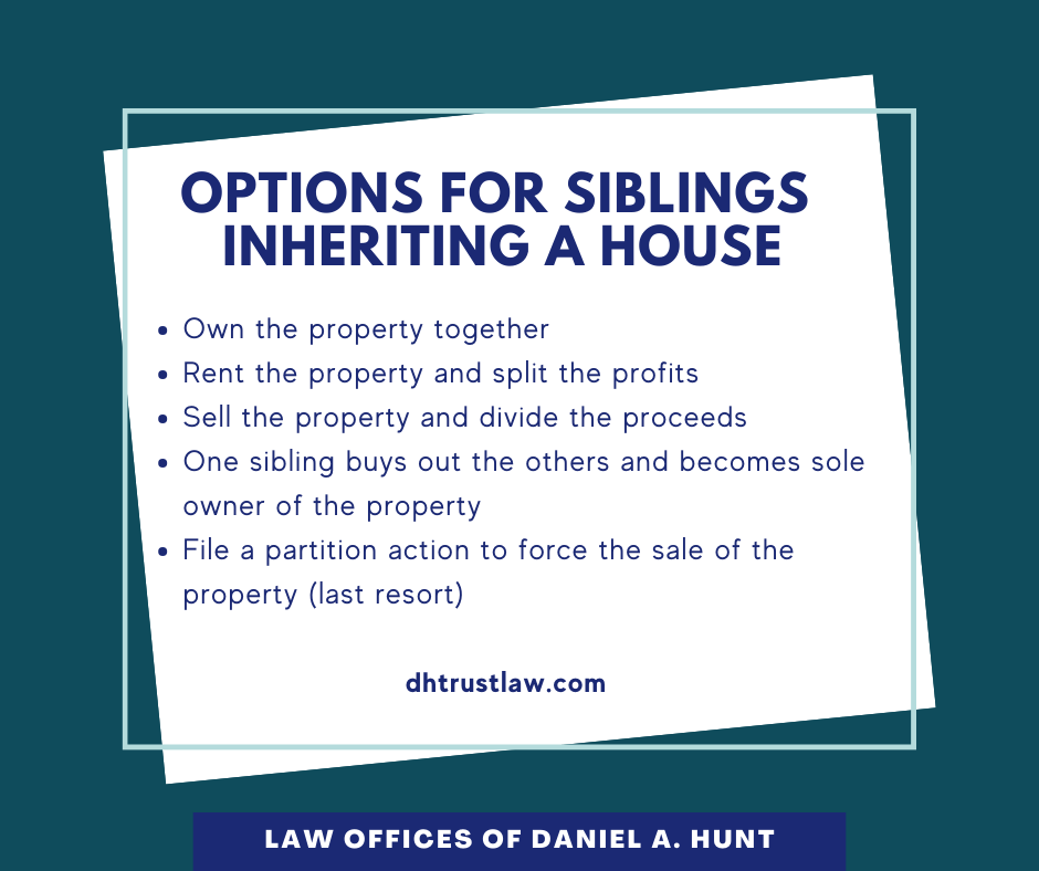 Options for Inheriting a House with Siblings • Law Offices of Daniel Hunt